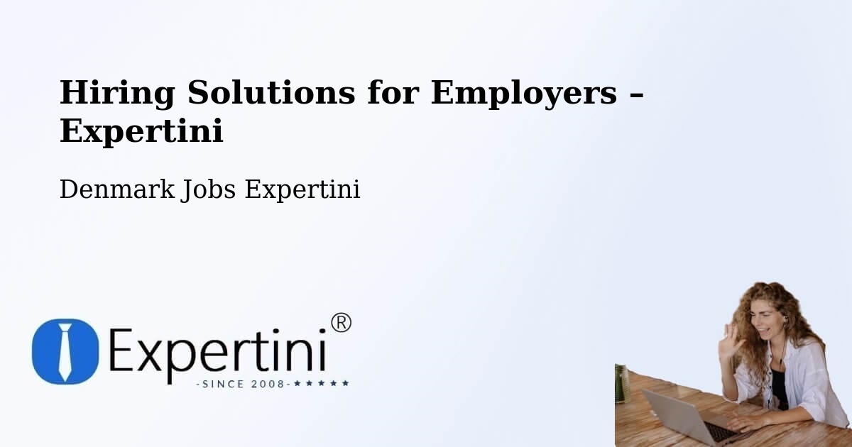Hiring Solutions for Employers in Vildbjerg - Vildbjerg, Denmark Jobs Expertini